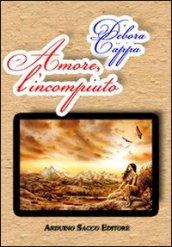 Amore, l'incompiuto