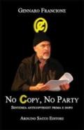 No copy, no party. Memorie e rivoluzioni del giudice anticopyright Gennaro Francione