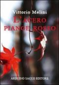 L'acero piange rosso (l'esprimento delle voci)