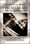 Cinema.moda. Il cinema e la moda tra filmico e sociale