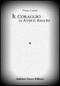 Il coraggio di averti amato