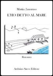 L'ho detto al mare