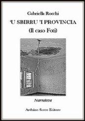 Sbirru 'i provincia. (Il caso Foti) ('U)