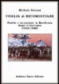 Voglia di ricominciare. Partiti e istituzioni in Basilicata dopo il fascismo (1943-1946)