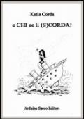 E chi se li (s)corda!