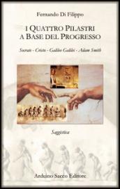 I quattro pilastri a base del progresso. Socrate, Cristo, Galileo Galilei, Adam Smith