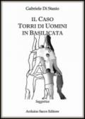Il caso torri di uomini in Basilicata. Riscoperta e valorizzazione