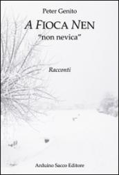 A Fioca nen «non nevica»