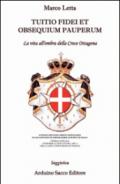 Tuitio fidei et obsequium pauperum. La vita all'ombra della croce ottagona