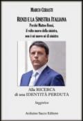 Alla ricerca di una identità perduta. Perché Matteo Renzi, il volto nuovo della sinistra, non è né nuovo né di sinistra