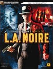 L.A. Noire. Guida strategica ufficiale