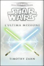 Star Wars. L'ultima missione. La trilogia di Thrawn: 3