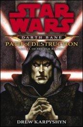 Il sentiero della distruzione. Star Wars. Darth Bane. 1.