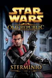 Star wars the old republic. Sterminio