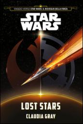 Lost stars. Star Wars (Viaggio verso Star Wars: Il risveglio della forza)