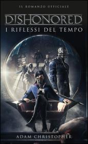 Dishonored. I riflessi del tempo