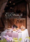 Cucina slow. Ricette di montagna