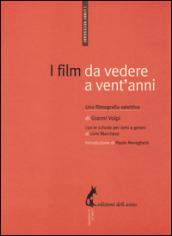 I film da vedere a vent'anni. Una filmografia selettiva