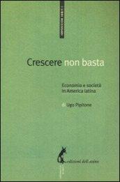 Crescere non basta. Economia e società in America Latina