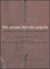Per amore del mio popolo. Don Peppino Diana, vittima della camorra