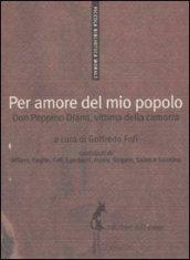 Per amore del mio popolo. Don Peppino Diana, vittima della camorra