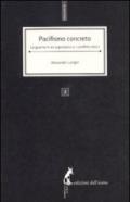 Pacifismo concreto. La guerra in ex Jugoslavia e i conflitti etnici