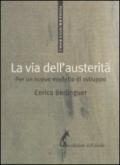 La via dell'austerità. Per un nuovo modello di sviluppo