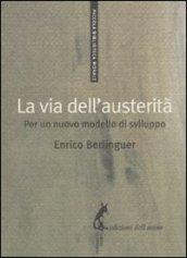 La via dell'austerità. Per un nuovo modello di sviluppo