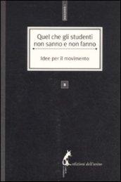 Quel che gli studenti non sanno e non fanno. Idee per il movimento