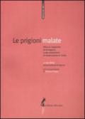 Prigioni malate. Ottavo rapporto di Antigone sulle condizioni di detenzione in Italia (Le)