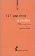 Ci fu una volta la sinistra. Ovvero il silenzio dei post-comunisti