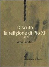 Discuto la religione di Pio XII (1957)