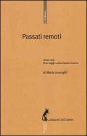 Passati remoti. 1914-1918. Due saggi sulla Grande Guerra