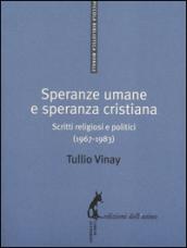 Speranze umane e speranza cristiana. Scritti religiosi e politici (1967-1983)