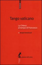 Tango vaticano. La Chiesa al tempo di Francesco