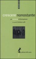 Crescere nonostante. Un romanzo di formazione