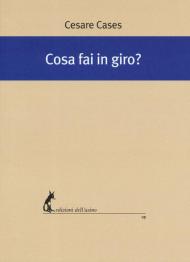 Cosa fai in giro?