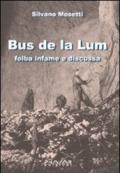 Bus de la lum. Foiba infame e discussa