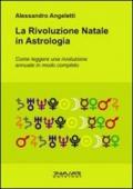 La rivoluzione natale in astrologia. Come leggere una rivoluzione annuale in modo completo