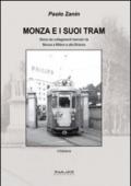 Monza e i suoi tram. Storia dei collegamenti tranviari da Monza e alla Brianza