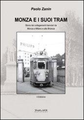 Monza e i suoi tram. Storia dei collegamenti tranviari da Monza e alla Brianza