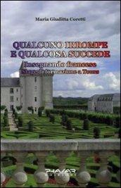 Qualcuno irrompe e qualcosa succede insegnando francese