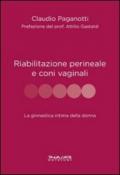 Riabilitazione perineale e con i vaginali. La ginnastica intima della donna