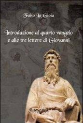 Introduzione al quarto Vangelo e alle tre lettere di Giovanni