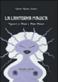 La lanterna magica. Raccolta di poesie e poemi perduti