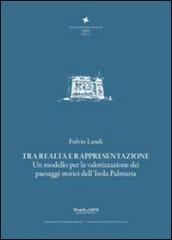 Tra realtà e rappresentazione. Un modello per la valorizzazione dei paesaggi storici dell'isola Palmaria