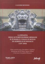 La dinastia degli autorevolissimi Grimaldi. Il IX ramo e i viaggi in Sicilia di Alberto II di Monaco (1297-2018)