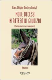 Nove decessi in attesa di giudizio (confessioni di un romanziere)