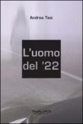 L'uomo del '22