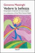 Vedere la bellezza. Auto-guarigione ed espansione del campo energetico